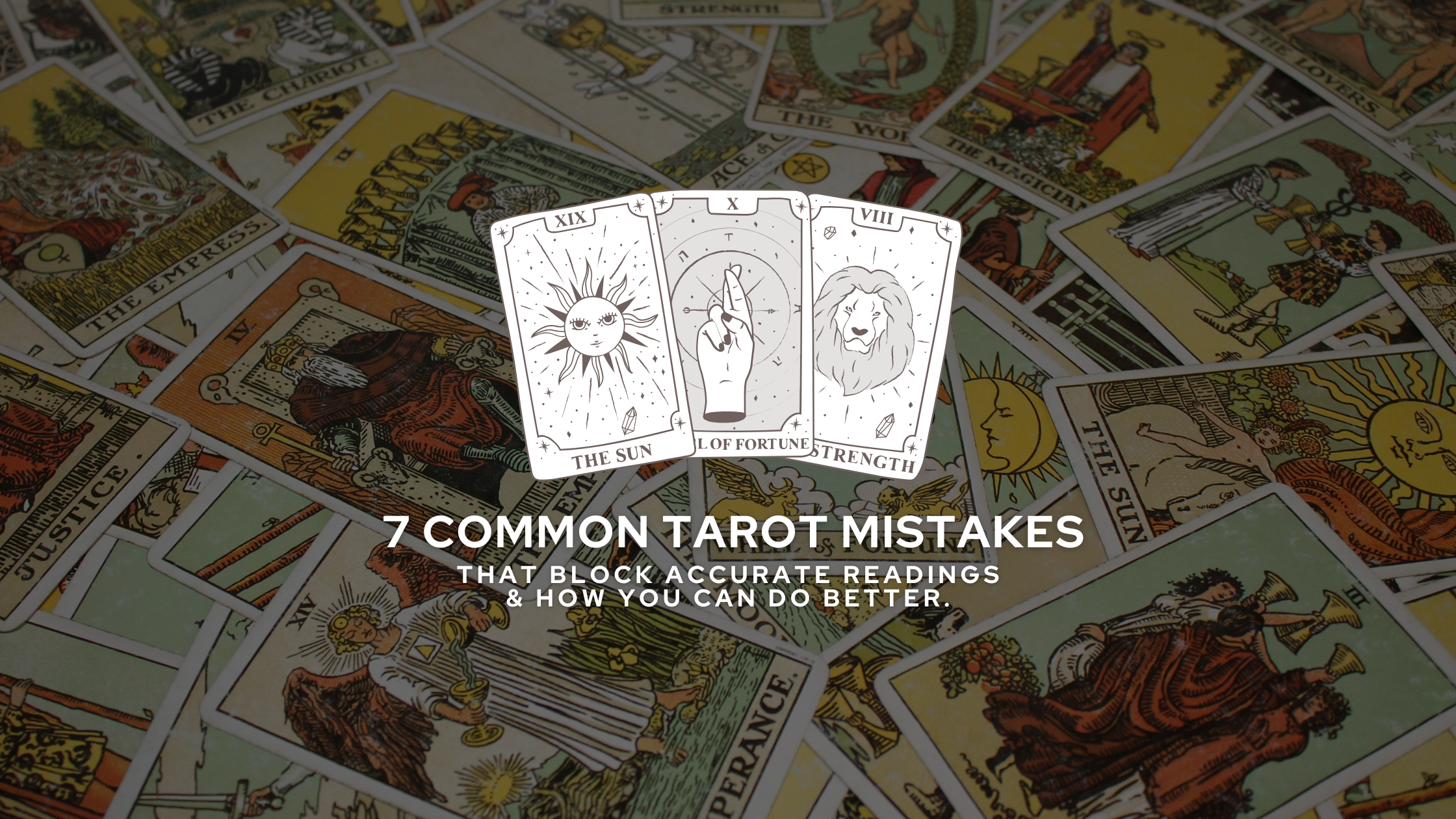 7 Common Tarot Mistakes That Block Accurate Readings
