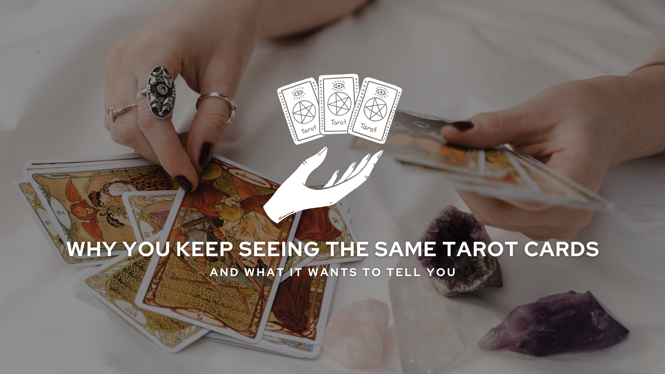 Why You Keep Seeing the Same Tarot Cards Over & Over Again